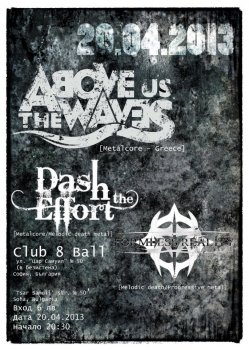 Above Us The Waves (Гърция), Dash The Effort (Гърция), Formless Reality (Гърция)