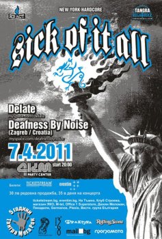 Sick Of It All (САЩ), Deafness By Nosie (Хърварска), Delate