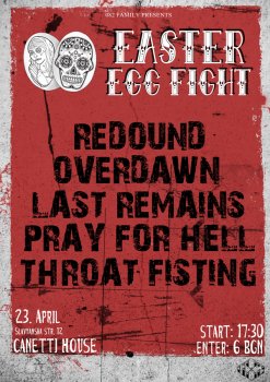 Overdawn, Redound, Throat Fisting, Last Remains, Pray For Hell